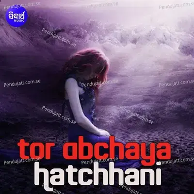 Tor Abchaya Hatchhani - Subhasree Debnath album cover 
