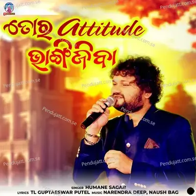 Tor Attitude Bhangijiba Dj Version - Humane Sagar album cover 