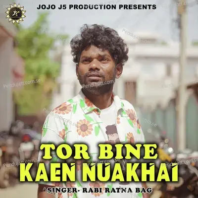 Tor Bine Kaen Nuakhai - Rabi Ratna Bag album cover 