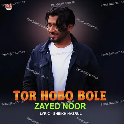 Tor Hobo Bole - Zayed Noor Mustafa Hasan album cover 