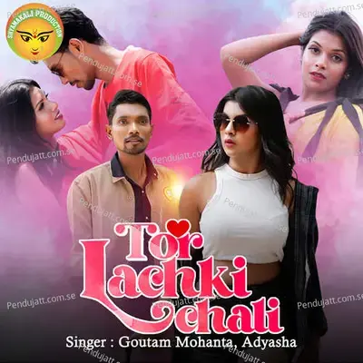 Tor Lachki Chali - Goutam Mohanta album cover 