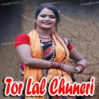 Tor Lal Chuneri - Shashwat Kumar Tripathy album cover