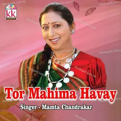 Tor Mahima Havay - Mamta Chandrakar album cover 