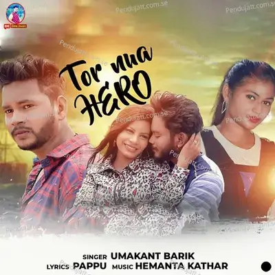 Tor Nua Hero - Hemanta Kathar