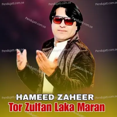 Tor Zulfan Laka Maran - Hameed Zaheer album cover 