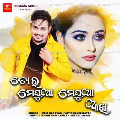 Tora Meghua Meghua Akhi - Udit Narayan