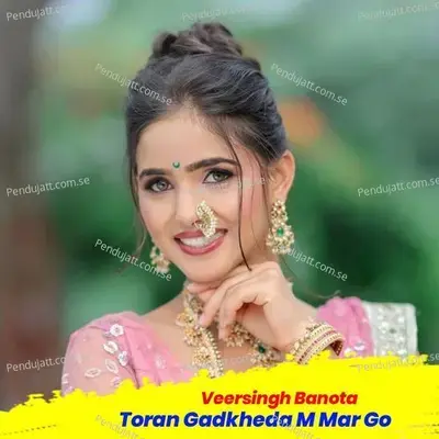 Toran Gadkheda M Mar Go - Veersingh Banota album cover 