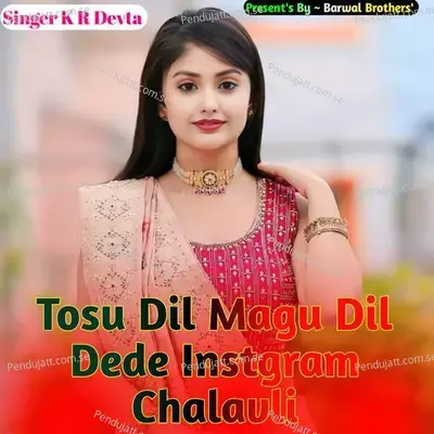 Tosu Dil Magu Dil Dede Instgram Chalavli - KR Devta album cover 