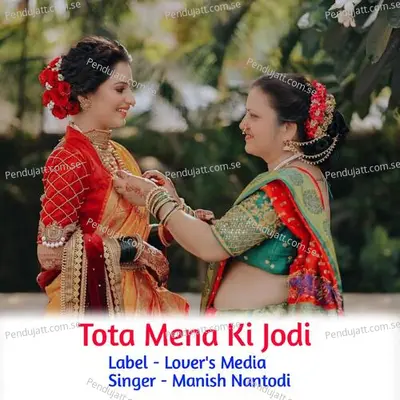Tota Mena Ki Jodi - Manish Nantodi album cover 