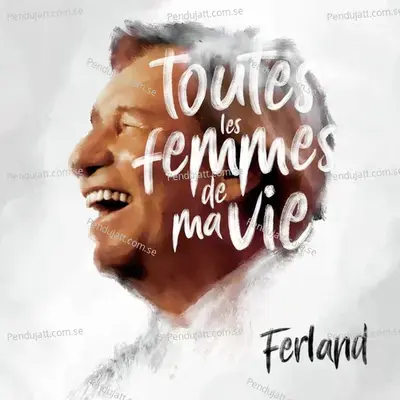 Toutes Les Femmes De Ma Vie - Jean-Pierre Ferland cover album