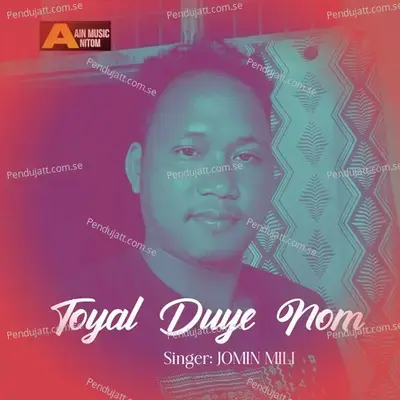 Toyal Duye Nom - Jomin Mili album cover 