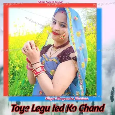 Toye Legu Ied Ko Chand - Bhupendra Khatana album cover 