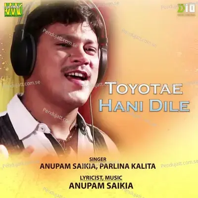 Toyotae Hani Dile - Anupam Saikia album cover 