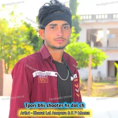 Tpori Bhi Shooter Hr Dol Ch - Bharat Lal Anopura album cover 