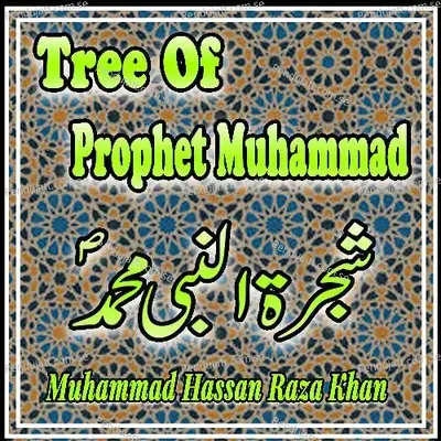 Tree Of Prophet Muhammad - Muhammad Hassan Raza Khan album cover 