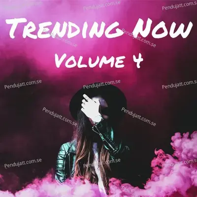 Trending Now Volume 4 - Various Artists cover album