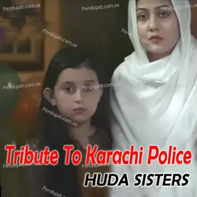 Tribute To Karachi Police - Huda Sisters album cover 