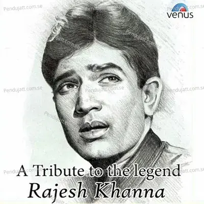 Tribute To Yesteryear Bollywood Superstar Rajesh Khanna - Various Artists cover album