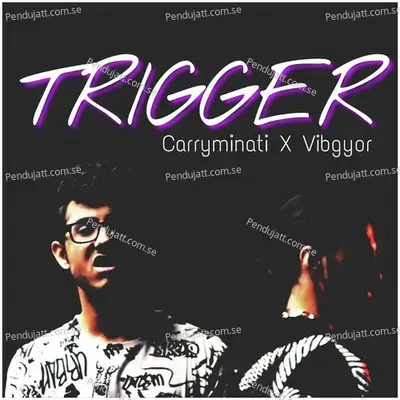 Trigger - Ajey Nagar (CarryMinati) album cover 