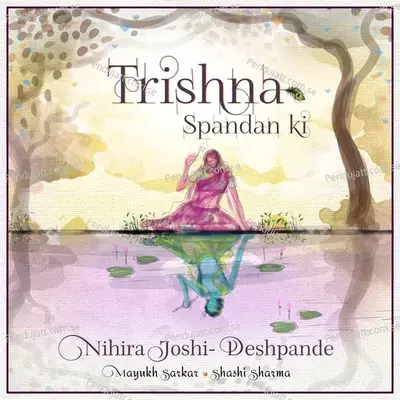 Trishna Spandan Ki mp3 song