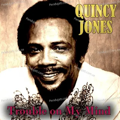 Trouble On My Mind - Quincy Jones cover album