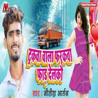 Truckwa Wala Farakwa Faad Delko - Nitish Aryan album cover 