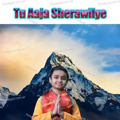 Tu Aaja Sherawaliye - Aum Agrahari album cover 