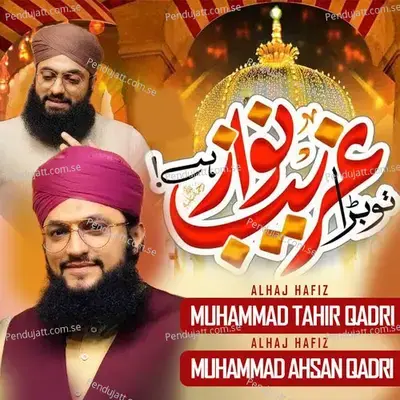 Tu Bada Ghareeb Nawaz Hai - Alhaj Hafiz Muhammad Ahsan Qadri album cover 