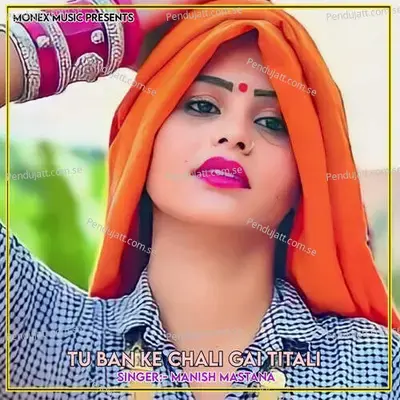 Tu Ban Ke Chali Gai Titali - Manish Mastana