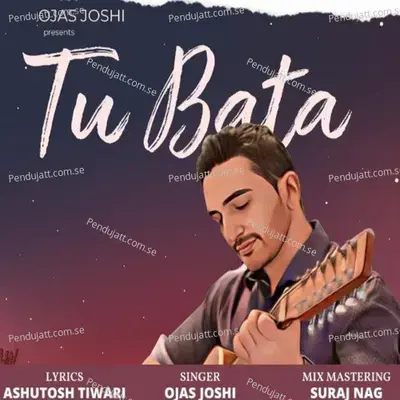 Tu Bata - Ojas Joshi album cover 