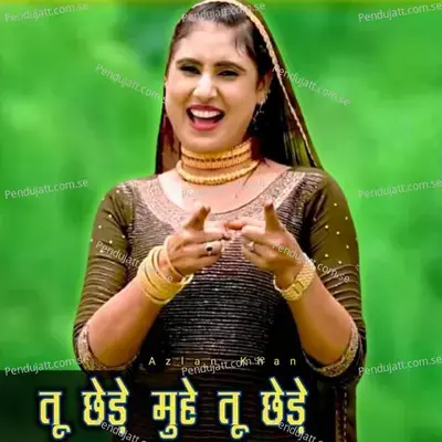 Tu Chade Muhe Tu Chade - Azlan Khan album cover 