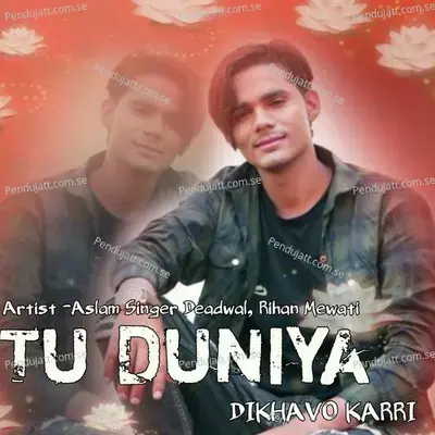 Tu Duniya Dikhavo Karri - Aslam Singer Deadwal album cover 