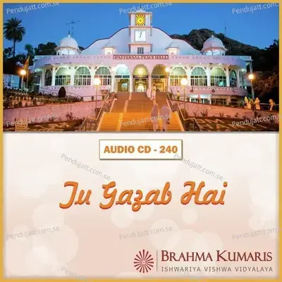 Tu Gazab Hai Gazab - Brahma Kumaris cover album