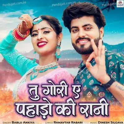 Tu Gori Pahado Ki Rani - Bablu Ankiya album cover 
