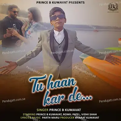 Tu Haan Kar De - Prince B Kumavat album cover 