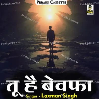 Tu Hai Bevapha - Laxman Singh album cover 