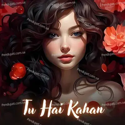 Tu Hai Kahan - Swati Mishra album cover 