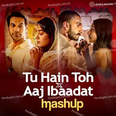 Tu Hain Toh X Aaj Ibaadat - Aashish Gade album cover 