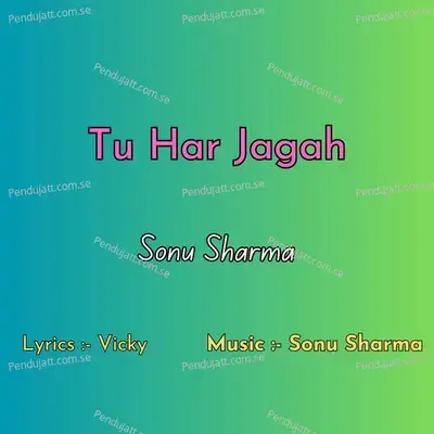 Tu Har Jagah - Sonu Sharma album cover 