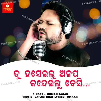 Tu Haseilu Alapa Kandeilu Besi - Humane Sagar