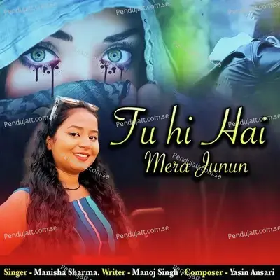 Tu Hi Hai Mera Junun - Manisha Sharma album cover 