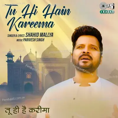 Tu Hi Hain Kareema - Shahid Mallya album cover 