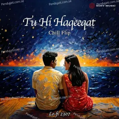 Tu Hi Haqeeqat - Lo-fi 2307 album cover 