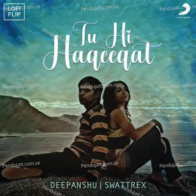 Tu Hi Haqeeqat - Deepanshu Ruhela album cover 