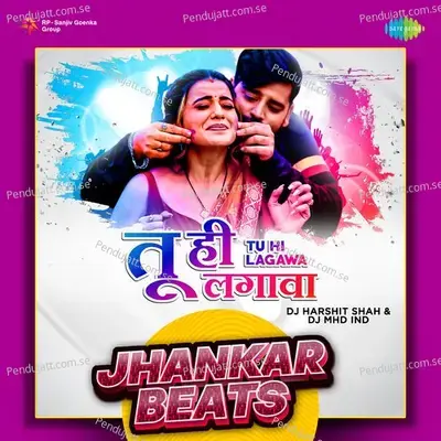 Tu Hi Lagawa - Jhankar Beats - DJ Harshit Shah