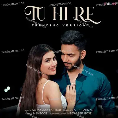 Tu Hi Re  Trending Version  - Abhay Jodhpurkar