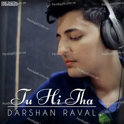 Tu Hi Tha - Darshan Raval album cover 