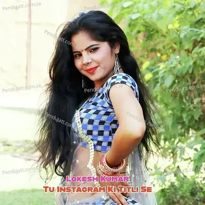 Tu Instagram Ki Titli Se mp3 song