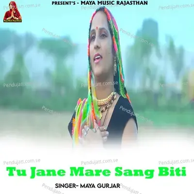 Tu Jane Mare Sang Biti - Maya Gurjar album cover 