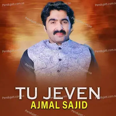 Tu Jeven - Ajmal Sajid album cover 